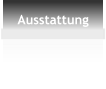 Ausstattung