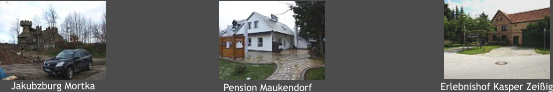 Jakubzburg Mortka Pension Maukendorf Erlebnishof Kasper Zeiig