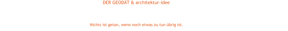 DER GEODT & architektur-idee Dipl.-Ing. (FH) Sren Brner Scan-Service & Vermessung 	035725 / 92 40 48 	01512 / 32 61 663 	info@der-geodaet.de Dipl.-Ing. Susanne Schiffner CAD-Spezialist fr Punktwolkenauswertung 	035727 / 50 006 	0173 / 43 23 594 	susanne_schiffner@t-online.de Nichts ist getan, wenn noch etwas zu tun brig ist. Carl Friedrich Gau
